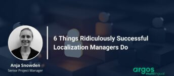 6 Things Ridiculously Successful Localization Managers Do