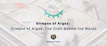 Glimpse of Argos: The Craft Behind the Words